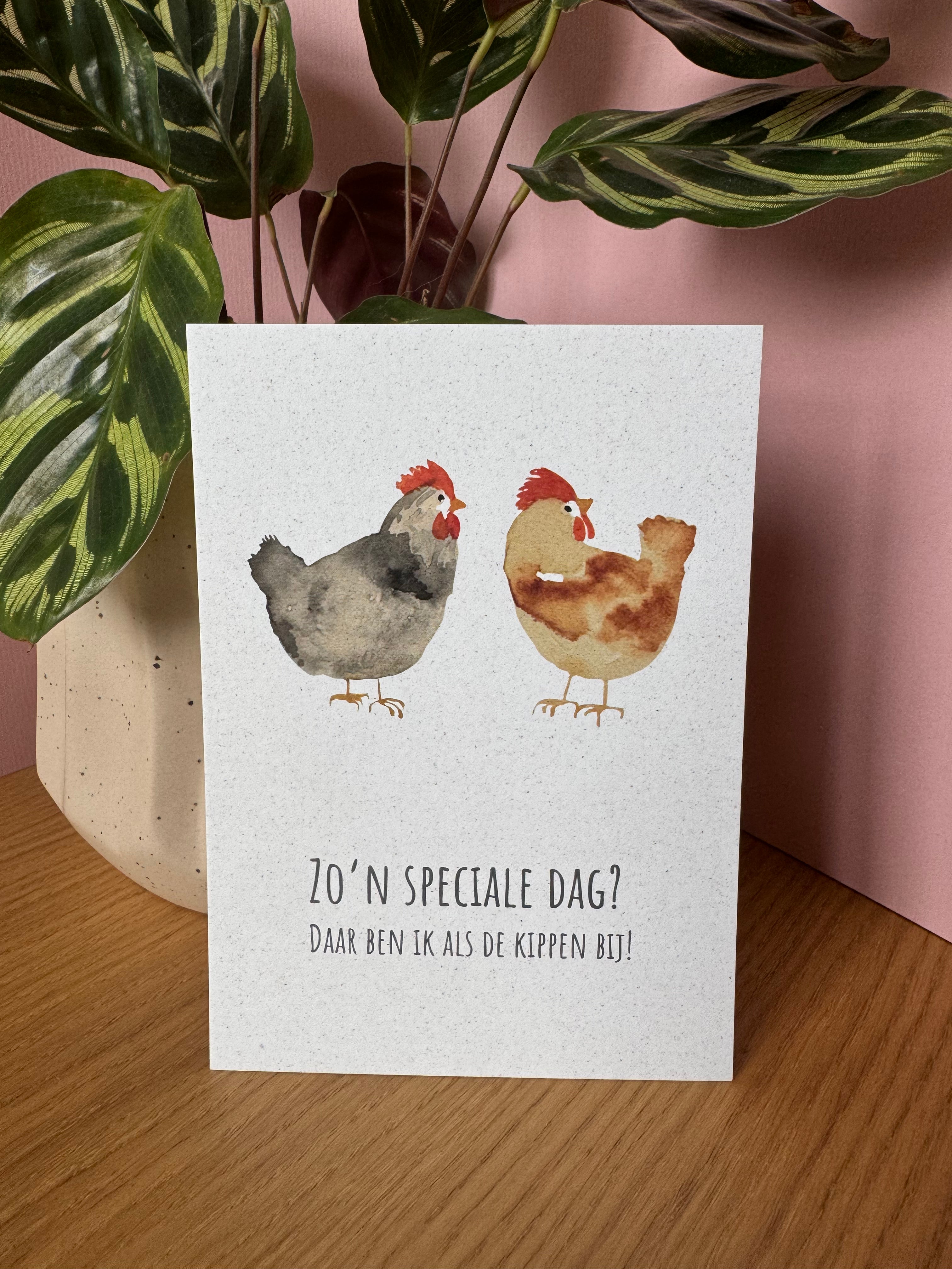 Zo’n speciale dag? Daar ben ik als de kippen bij!